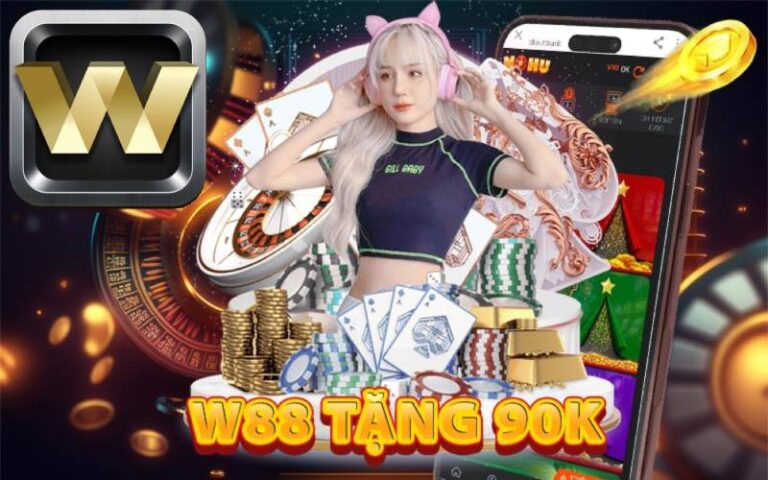 W88 Tặng 90K Miễn Phí - Hành Trình Cá Cược Không Rủi Ro