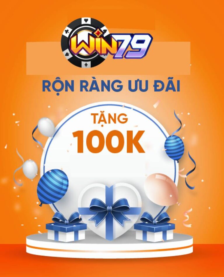 Win79 Tang Cuoc 100K Free Khi Dang Ky Lan Dau